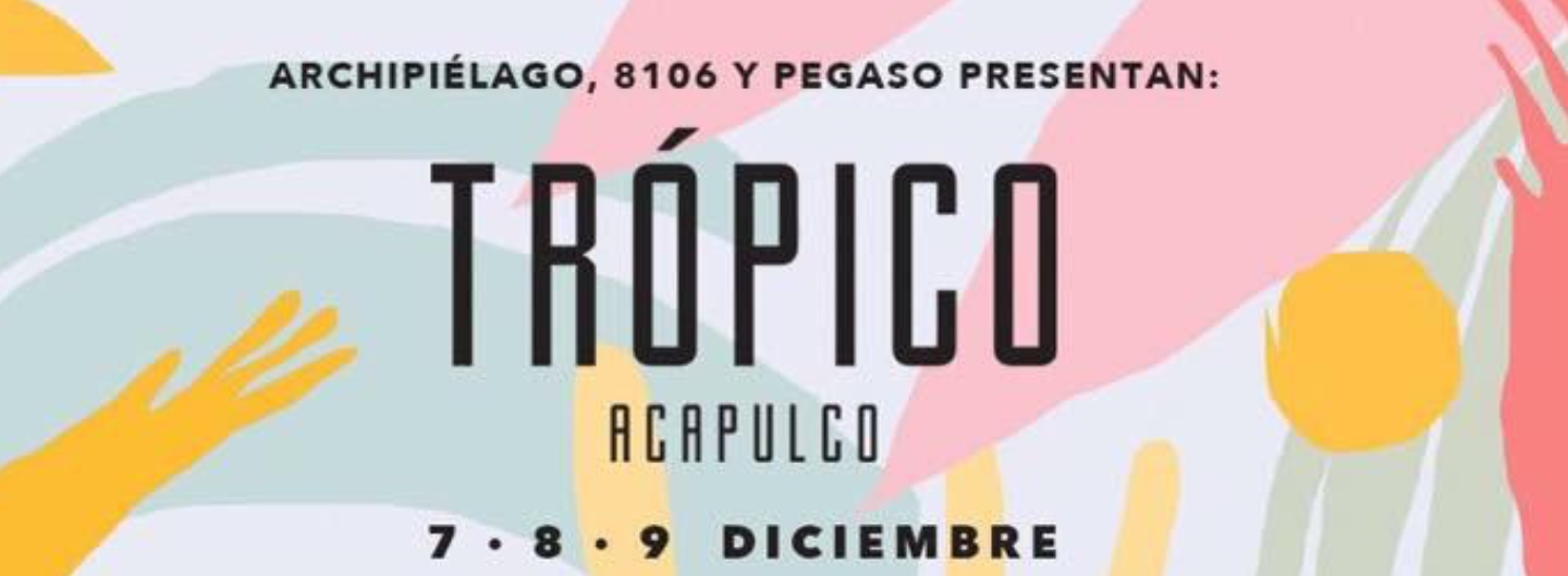 REGRESA A ACAPULCO EL FESTIVAL TRÓPICO 2018