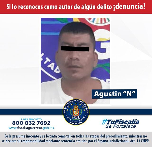 Fiscalía de Guerrero dio cumplimiento a orden de aprehensión en contra de Agustín “N” por delito de violación en agravio de menor, en Teloloapan, región Norte
