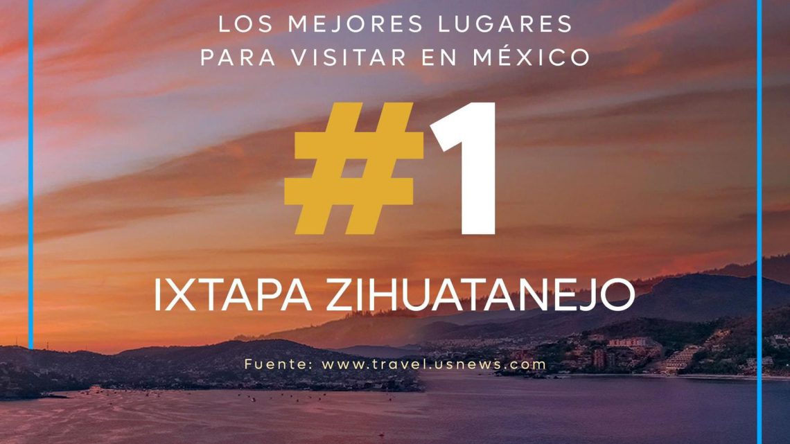Zihuatanejo ocupa el primer lugar de los Mejores Lugares para Visitar en México