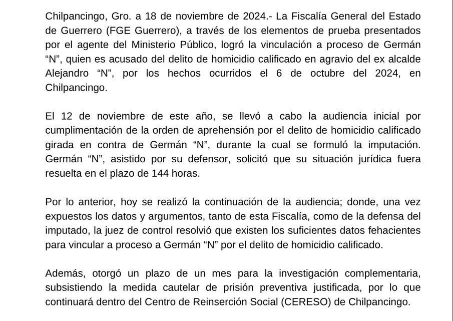 FGE Guerrero obtiene vinculación a proceso en contra de Germán “N” por el delito de homicidio del ex alcalde Alejandro “N” FGE Guerrero obtiene vinculación a proceso en contra de Germán “N” por el delito de homicidio del ex alcalde Alejandro “N”